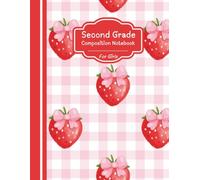 Second Grade Composition Notebook for Girls: Cute Pink 2nd Grad School Notebook Strawberry Gingham 120 Wide Ruled Pages