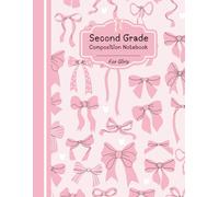 Second Grade Composition Notebook for Girls: Girly School Supplies Notebook Cute 2nd Grade Pink Coquette 120 Wide Ruled Pages