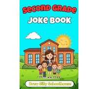 Second Grade Joke Book: Clean and Silly Jokes Perfect for 2nd Graders