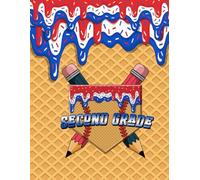 Second Grade Notebook: Back to School Ice Cream Drip Journal for Kids: Colorful waffle cone composition book for second graders with a fun red, white ... for writing, school notes, or drawing.
