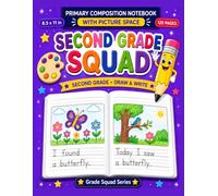 Second Grade Squad Primary Composition Notebook with Picture Space: A Draw and Write Notebook for Second Grade Students | 8.5 x 11 | 120 Pages | Story ... and Write Notebook for Second Grade Students