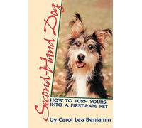 Second-Hand Dog: How to Turn Yours into a First-Rate Pet