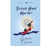 Second Hand Murder: A thrilling, race-against-the-clock cozy mystery: 6 (The Saint-Maurice Mysteries)