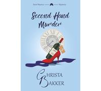 Second Hand Murder: A thrilling, race-against-the-clock cozy mystery: 6 (The Saint-Maurice Mysteries)