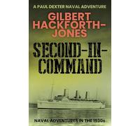 Second-In-Command: Naval adventures in the 1930s... (Paul Dexter Naval Adventures)