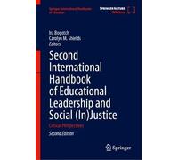 Second International Handbook of Educational Leadership and Social (In)Justice: Critical Perspectives (Springer International Handbooks of Education)
