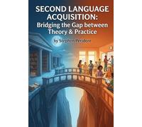 Second Language Acquisition: Bridging the Gap between Theory and Practice
