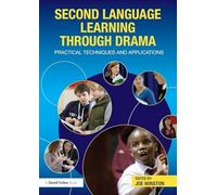 Second Language Learning through Drama: Practical Techniques and Applications