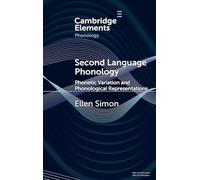 Second Language Phonology: Phonetic Variation and Phonological Representations (Elements in Phonology)