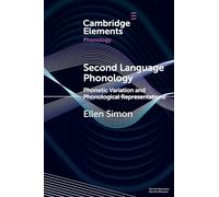 Second Language Phonology: Phonetic Variation and Phonological Representations (Elements in Phonology)