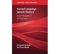 Second Language Speech Fluency: From Research to Practice (Cambridge Applied Linguistics)
