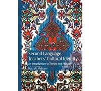 Second Language Teachers’ Cultural Identity: An Introduction to Theory and Practice