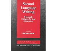 [(Second Language Writing : Research Insights for the Classroom)] [Edited by Barbara Kroll ] published on (November, 1990)