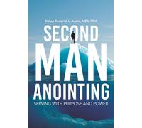 Second Man Anointing: Serving with Purpose and Power