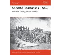 Second Manassas 1862: Robert E Lee's greatest victory: No.95 (Campaign)