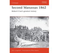 Second Manassas 1862: Robert E Lee's greatest victory: No.95 (Campaign)
