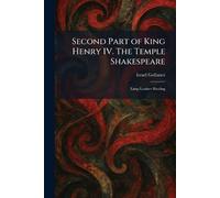 Second Part of King Henry IV. The Temple Shakespeare: Limp Leather Binding