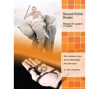 Second Polish Reader: Bilingual for speakers of English: Volume 4 (Graded Polish Readers)