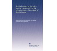 Second report of the Joint special committee on the taxation laws of the state of Rhode Island