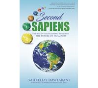 Second Sapiens: The Rise of the Planetary Mind and The Future of Humanity