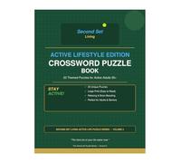 Second Set Living: Active Lifestyle Crossword Puzzle Book: 20 Fun and Challenging Brain Exercises for Active Adults (Second Set Living Puzzle Series)
