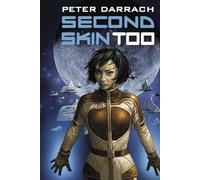 Second Skin, Too: Book Two in the Second Skin Sequence (The Second Skin Universe)