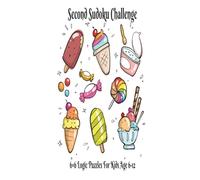 Second Sudoku Challenge (Travel Edition): 6×6 Logic Puzzles | for Kids Age 6 to 12 | 6X9 | 120 Pages | 4 Games per Page | With Solutions (Sudoku Travel Challenge Series: Portable Puzzle Fun for Kids)