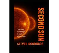Second Sun: It's hiding in plain sight...If you know where to look