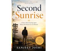 SECOND SUNRISE: A Story About Starting Again When Life Doesn't Go As Planned: 1 (The Sunrise Trilogy)