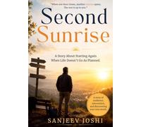 SECOND SUNRISE: A Story About Starting Again When Life Doesn't Go As Planned (The Sunrise Trilogy)