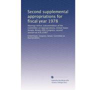 Second supplemental appropriations for fiscal year 1978: Hearings before subcommittees of the Committee on Appropriations, United States Senate, Ninety-fifth Congress, second session on H.R.13467