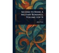 Second to None: A Military Romance, Volume 1 (of 3)