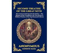 Second Treatise of the Great Seth: The Controversial Gnostic Revelation - The Illusion of the Crucifixion, the True Savior & Hidden Wisdom of the Nag ... 126 (Library of Alexandria - Esoteric)