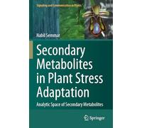 Secondary Metabolites in Plant Stress Adaptation: Analytic Space of Secondary Metabolites (Signaling and Communication in Plants)