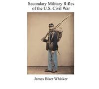 Secondary Military Rifles of the U.S. Civil War