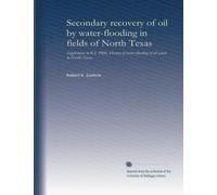 Secondary recovery of oil by water-flooding in fields of North Texas: Supplement to R.I. 3906, History of water-flooding of oil sands in North Texas