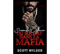 Seconde chance du soldat dans la mafia: Une Romance Seconde Chance Protectrice: 5 (Romance Mafia Sombre)