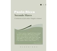 Secondo Marco. Commento al più antico Vangelo cristiano (I libri di Paolo Ricca)