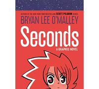 Seconds: a graphic novel (Original Fiction)