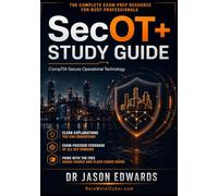SecOT+ For Busy People: The Busy Candidate’s Playbook for Passing the CompTIA SecOT+ Exam (Bare Metal Cyber Study Guides)