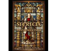 SECRECÍA FRANC MASÓNICA (Masonería)