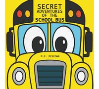 Secret Adventures of the School Bus (SECRET ADVENTURES Series)
