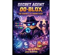 Secret Agent 00-Blox: The Shadow in the Trading Plaza (Unofficial): The Roblox Secret Agent 00-Blox Files - Book 5 (Roblox Secret Agent Files)