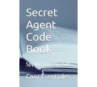Secret Agent Code Book: Spy Missions for Kids