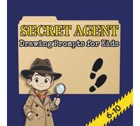 Secret Agent: Drawing Prompts for Kids Aged 6-10