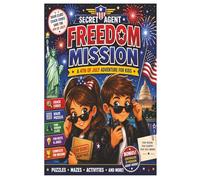 Secret Agent Freedom Mission A 4th of July Adventure for Kids: Celebrate America with Secret Clues, Brain Games & Freedom Fun!