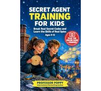 Secret Agent Training For Kids: Break Real Secret Codes and Learn the Skills of Real Spies | Spy Activities and Game Book For Ages 8 to 12 (Young Explorer Series)