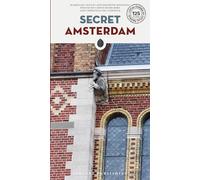 SECRET AMSTERDAM: A guide to the unusual and unfamiliar (SECRET GUIDES)