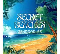SECRET BEACHES ZENDOODLES: Ocean Patterns Coloring Book: Relaxing Palm Tree, Nature, Flowers and Beach Designs for Stress Relief, Creative Flow and Mindful Coloring