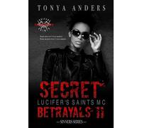 Secret Betrayals: Dark MC & Mafia Romance | Second Chance | Romantic Suspense: 2 (Lucifer's Saints MC LSMC Sacramento Chapter)